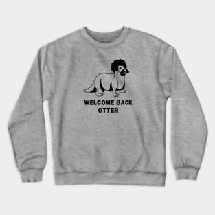 Welcome Back Otter [Worn] Crewneck Sweatshirt